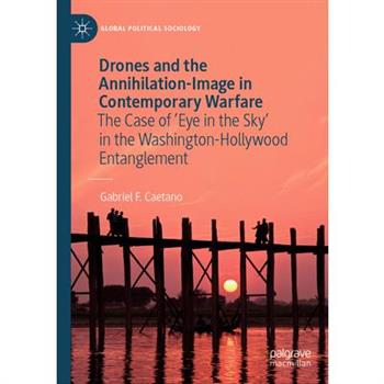 Drones and the Annihilation-Image in Contemporary Warfare