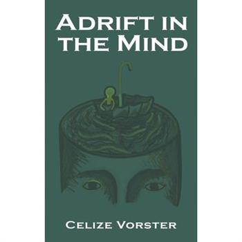 Adrift in the Mind