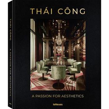 Th獺i C繫ng - A Passion for Aesthetics