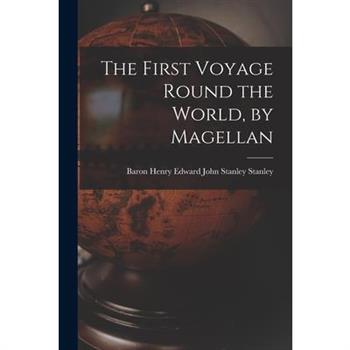 The First Voyage Round the World, by Magellan