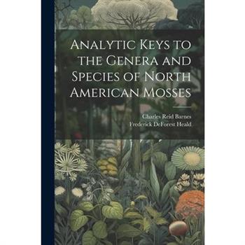 Analytic Keys to the Genera and Species of North American Mosses