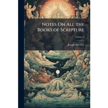 Notes On All the Books of Scripture