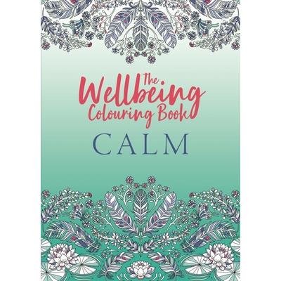 The Wellbeing Colouring Book: Calm