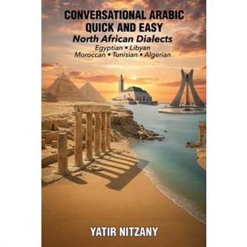 Conversational Arabic Quick and Easy - North African Dialects