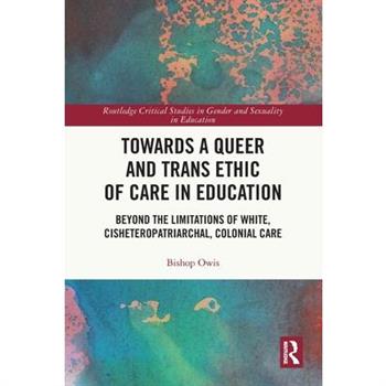 Towards a Queer and Trans Ethic of Care in Education