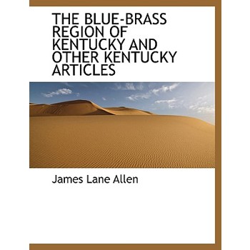 The Blue-Brass Region of Kentucky and Other Kentucky Articles