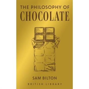 The Philosophy of Chocolate