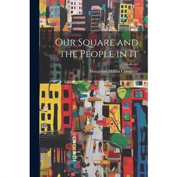 Our Square and the People in It