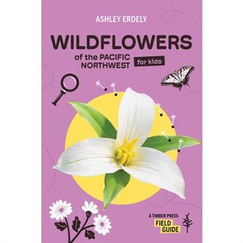 Wildflowers of the Pacific Northwest for Kids