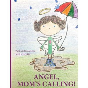 Angel, Mom's Calling!