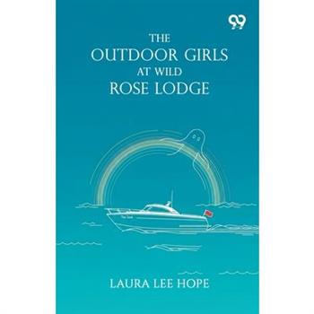 The Outdoor Girls At Wild Rose Lodge