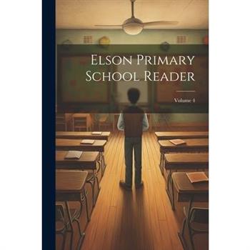 Elson Primary School Reader; Volume 4