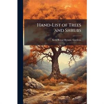 Hand-List of Trees and Shrubs