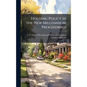 Housing Policy in the New Millennium, Proceedings