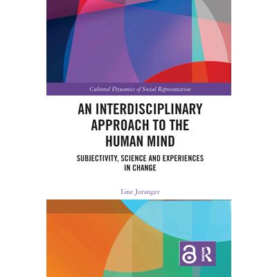 An Interdisciplinary Approach to the Human Mind