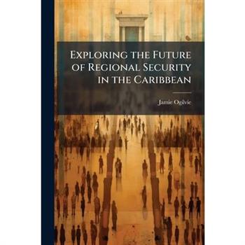 Exploring the Future of Regional Security in the Caribbean