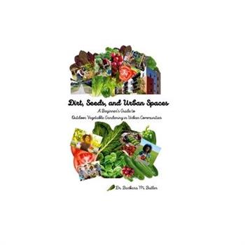 Dirt, Seeds and Urban Spaces