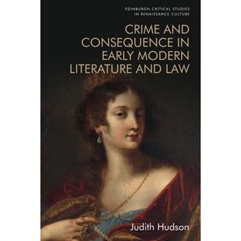 Crime and Consequence in Early Modern Literature and Law