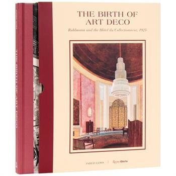The Birth of Art Deco: Ruhlmann and the H繫tel Du Collectionneur, 1925