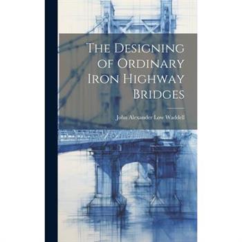 The Designing of Ordinary Iron Highway Bridges