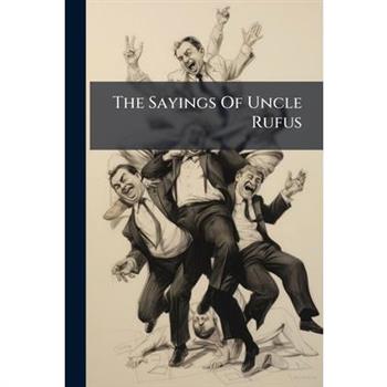 The Sayings Of Uncle Rufus