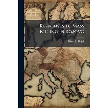Responses to Mass Killing in Kosovo