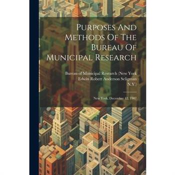 Purposes And Methods Of The Bureau Of Municipal Research