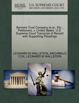 Bankers Trust Company Et Al., Etc., Petitioners, V. United States. U.S. Supreme Court Transcript of Record with Supporting Pleadings
