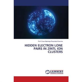 Hidden Electron Lone Pairs in Zintl Ion Clusters