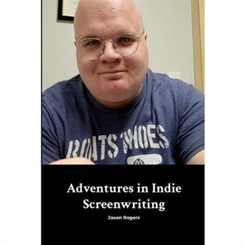 Adventures in Indie Screenwriting
