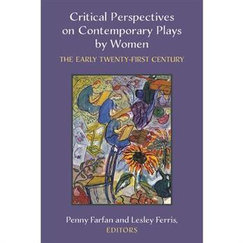 Critical Perspectives on Contemporary Plays by Women