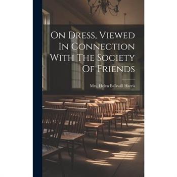 On Dress, Viewed In Connection With The Society Of Friends