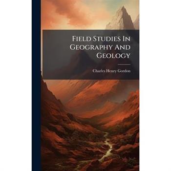 Field Studies In Geography And Geology