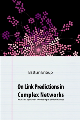 On Link Predictions in Complex Networks