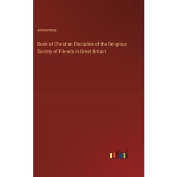 Book of Christian Discipline of the Religious Society of Friends in Great Britain