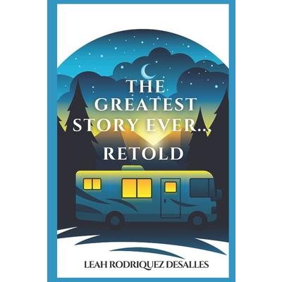 The Greatest Story Ever... Retold