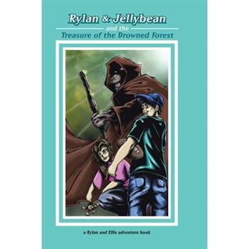 Rylan & Jellybean and the Treasure of the Drowned Forest