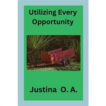 Utilizing Every Opportunity