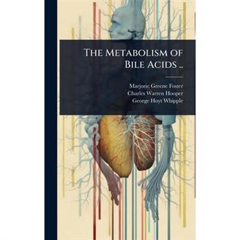 The Metabolism of Bile Acids ..