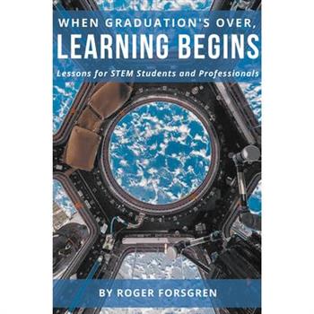 When Graduation's Over, Learning Begins