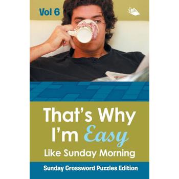 That’s Why I’m Easy Like Sunday Morning Vol 6