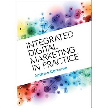 Integrated Digital Marketing in Practice