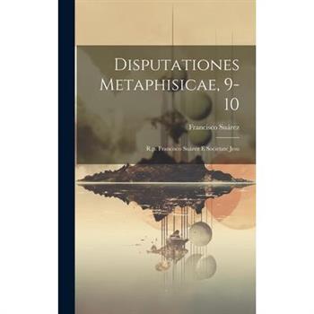 Disputationes Metaphisicae, 9-10