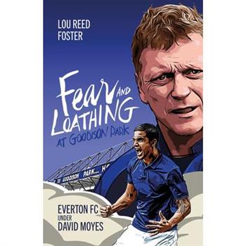 Fear and Loathing at Goodison Park