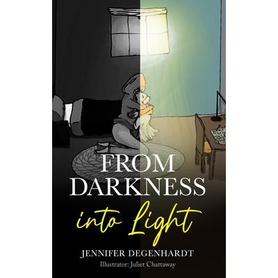 From Darkness into Light