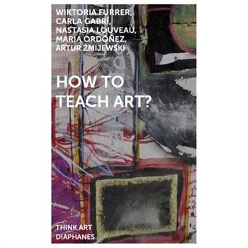 How to Teach Art?