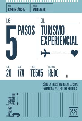 Los 5 pasos del turismo experiencial/ The 5 Steps of Experiential Tourism