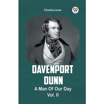 DAVENPORT DUNN A MAN OF OUR TIMES Vol. II