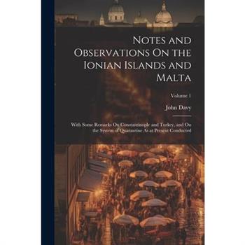 Notes and Observations On the Ionian Islands and Malta