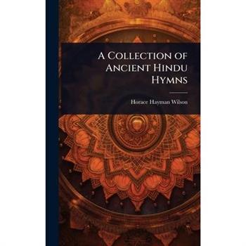 A Collection of Ancient Hindu Hymns